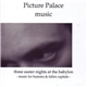 Picture Palace Music - Three Easter Nights At The Babylon - Music For Bunnies And Fallen Capitals